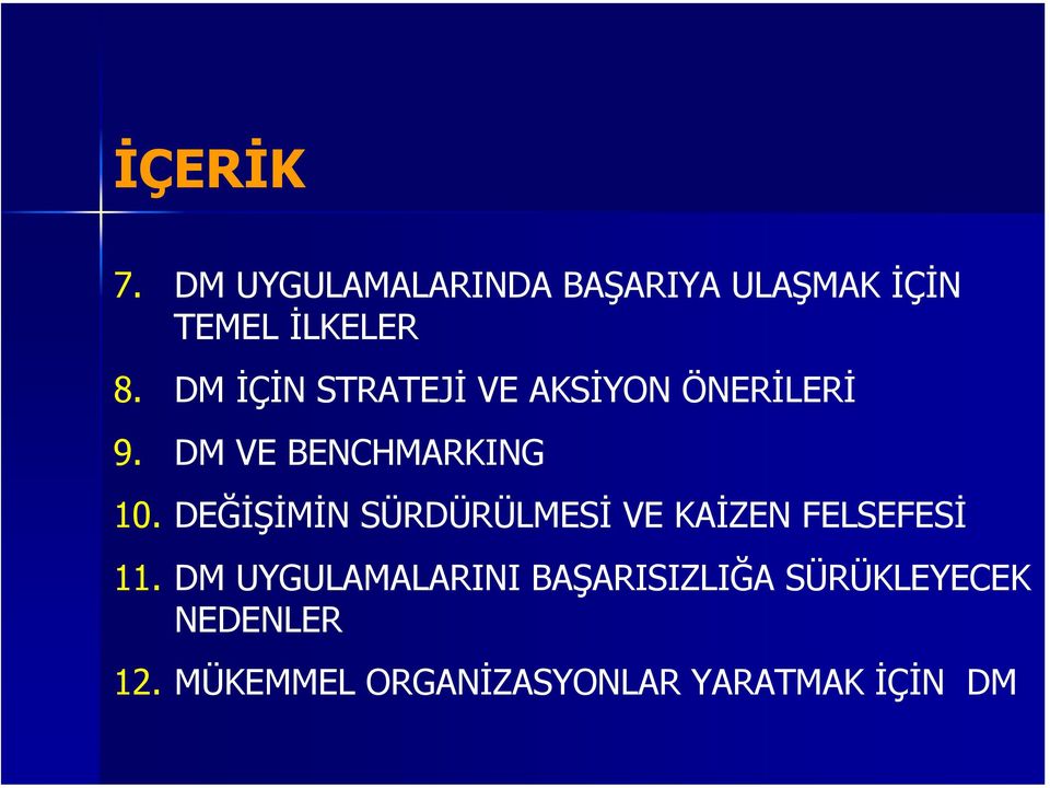 DEĞİŞİMİN SÜRDÜRÜLMESİ VE KAİZEN FELSEFESİ 11.