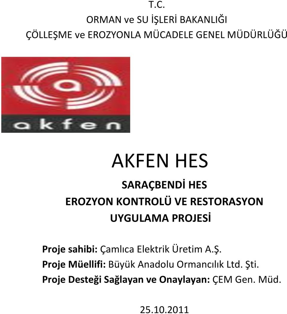 PROJESİ Proje sahibi: Çamlıca Elektrik Üretim A.Ş.