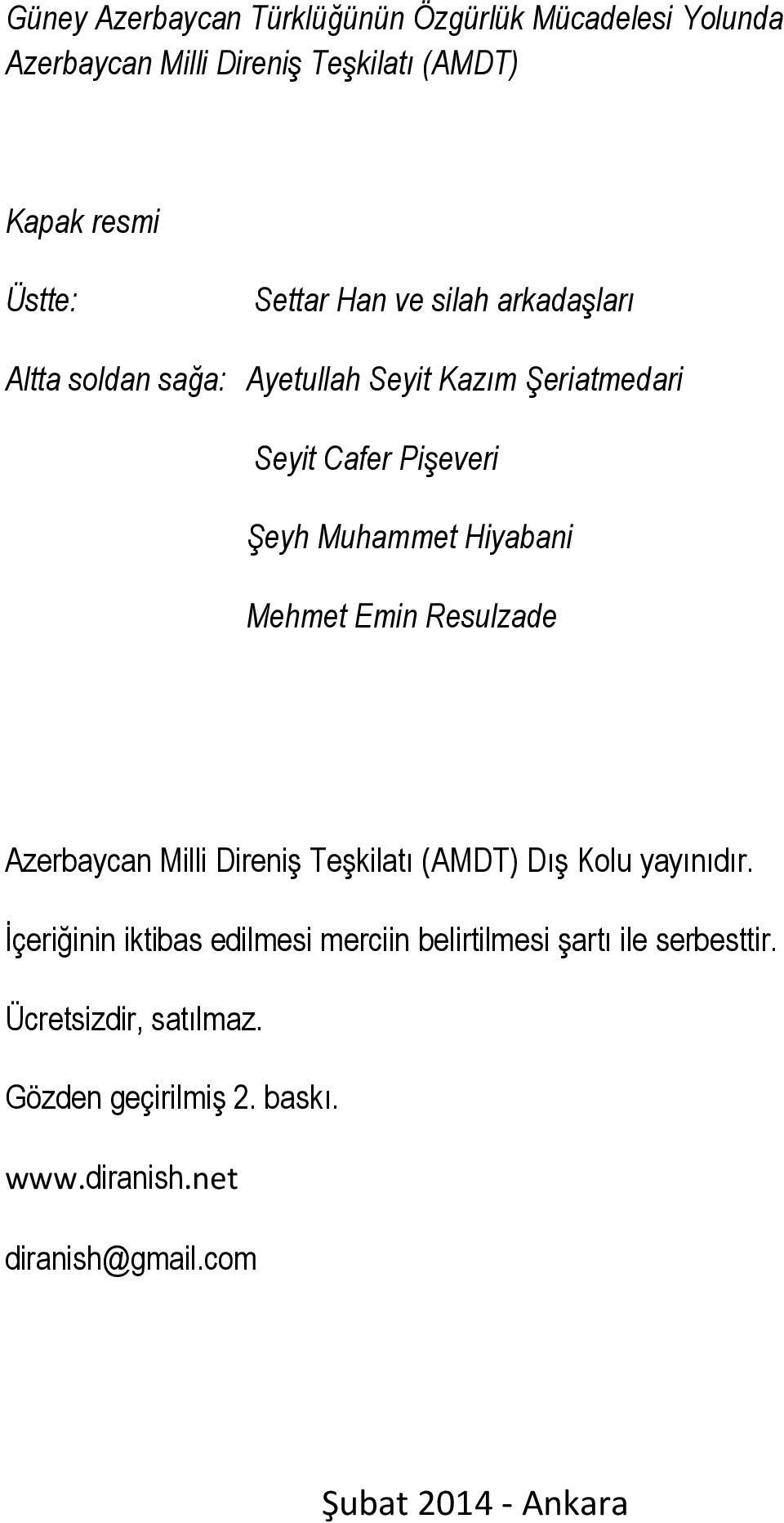 Mehmet Emin Resulzade Azerbaycan Milli Direniş Teşkilatı (AMDT) Dış Kolu yayınıdır.