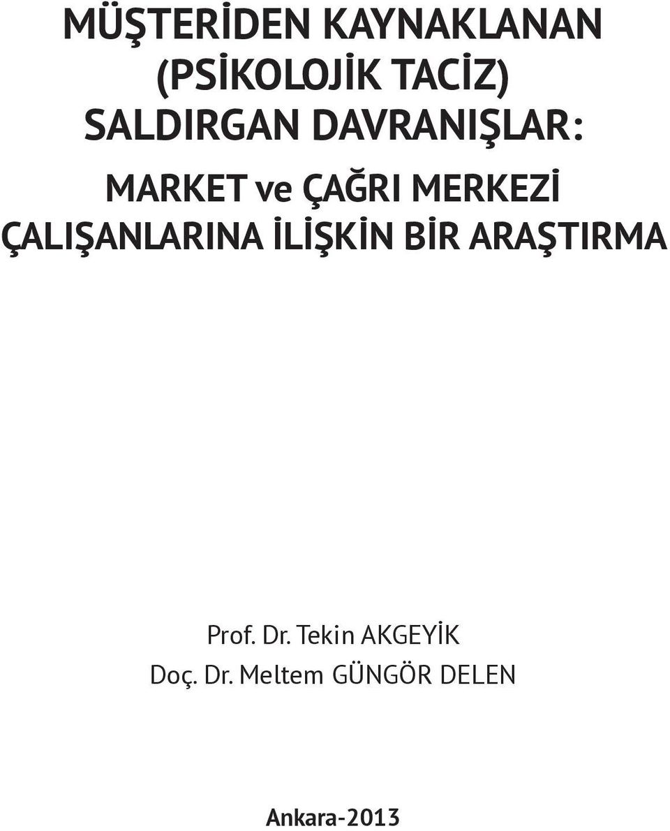 ÇALIŞANLARINA İLİŞKİN BİR ARAŞTIRMA Prof. Dr.