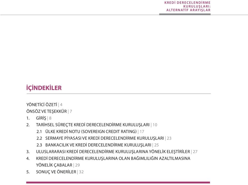 2 SERMAYE PIYASASI VE KREDI DERECELENDIRME KURULUŞLARI 23 2.3 BANKACILIK VE KREDI DERECELENDIRME KURULUŞLARI 25 3.