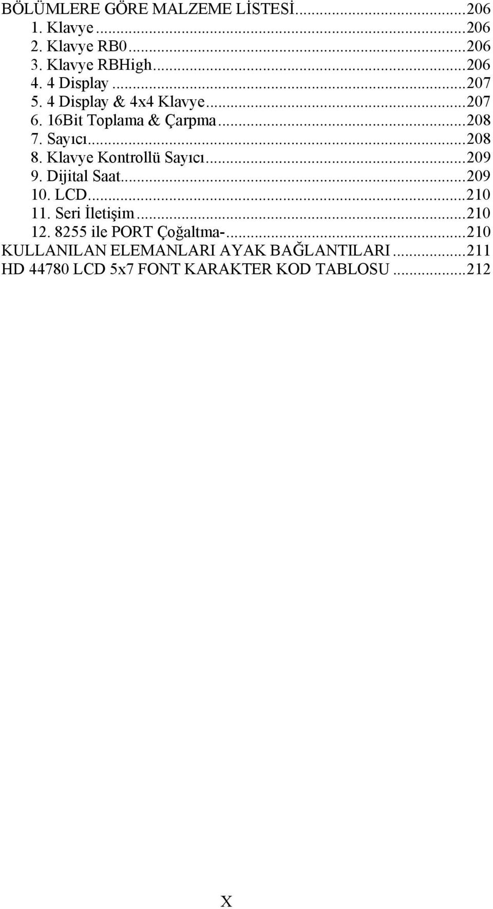 Klavye Kontrollü Sayıcı...209 9. Dijital Saat...209 10. LCD...210 11. Seri İletişim...210 12.