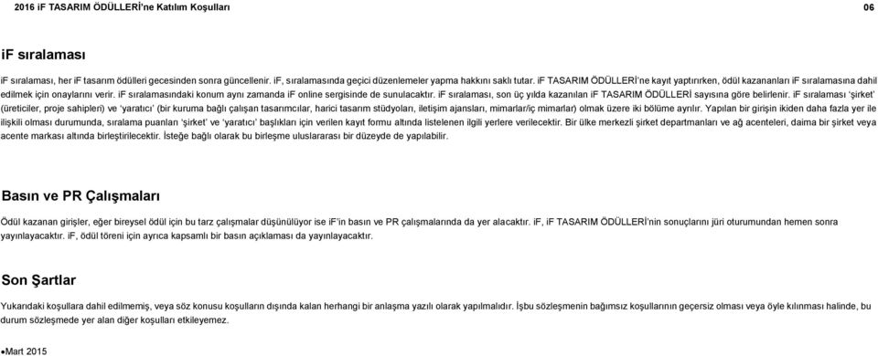 if sıralaması, son üç yılda kazanılan if TASARIM ÖDÜLLERİ sayısına göre belirlenir.