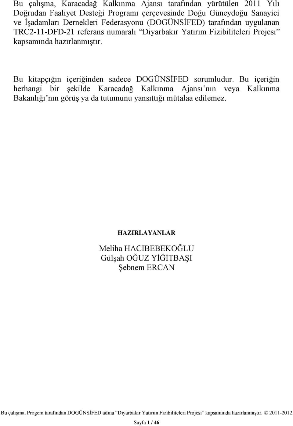 kapsamında hazırlanmıştır. Bu kitapçığın içeriğinden sadece DOGÜNSİFED sorumludur.