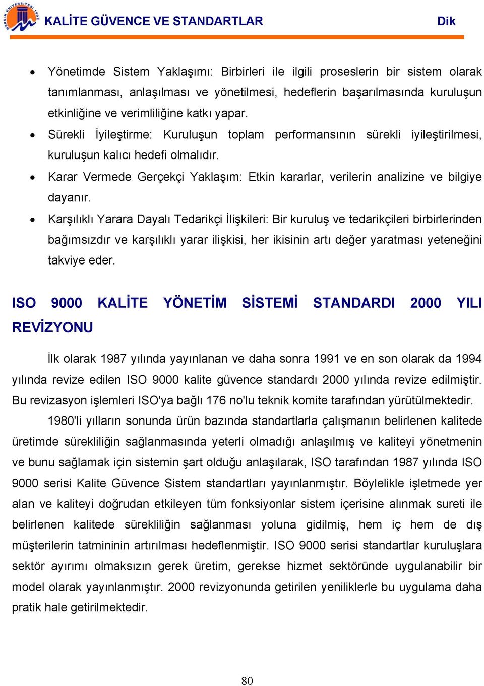 Karar Vermede Gerçekçi Yaklaşım: Etkin kararlar, verilerin analizine ve bilgiye dayanır.