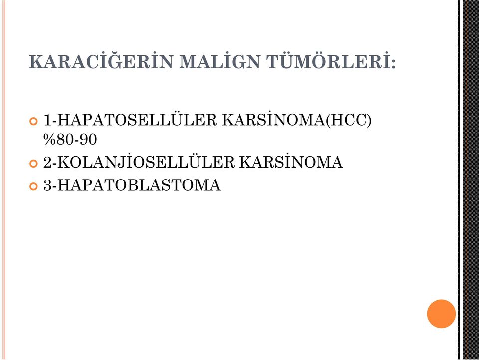 KARSİNOMA(HCC) %80-90