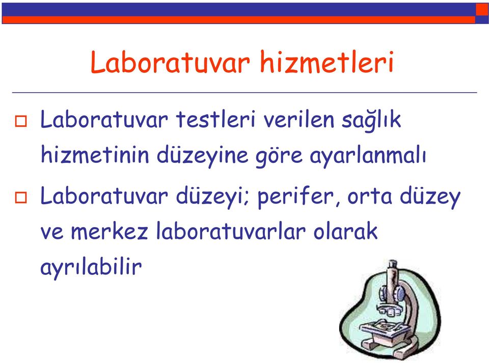 ayarlanmalı Laboratuvar düzeyi; perifer,