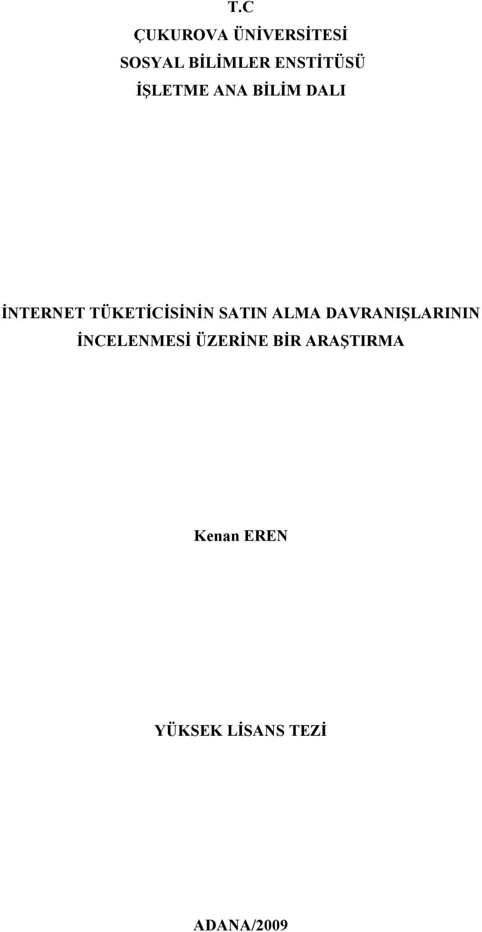 TÜKETİCİSİNİN SATIN ALMA DAVRANIŞLARININ