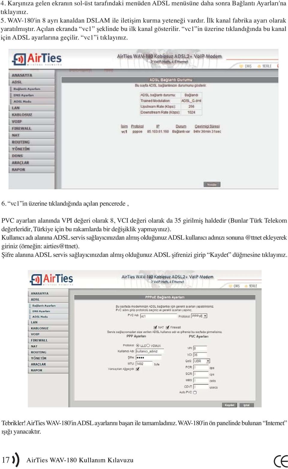 vc1 in üzerine tıklandığında açılan pencerede, PVC ayarları alanında VPI değeri olarak 8, VCI değeri olarak da 35 girilmiş haldedir (Bunlar Türk Telekom değerleridir, Türkiye için bu rakamlarda bir