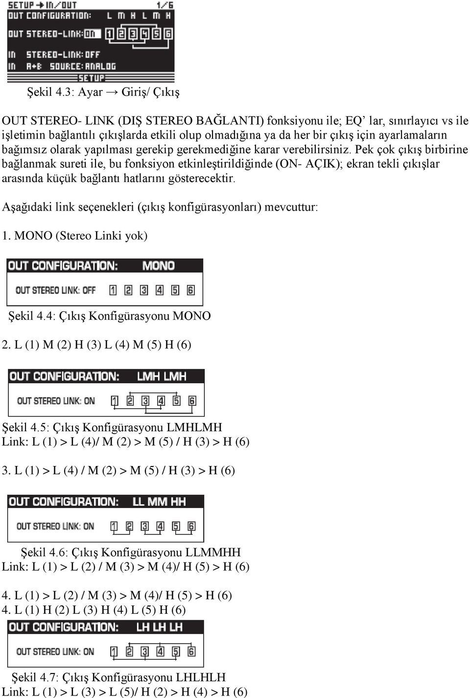 bağımsız olarak yapılması gerekip gerekmediğine karar verebilirsiniz.