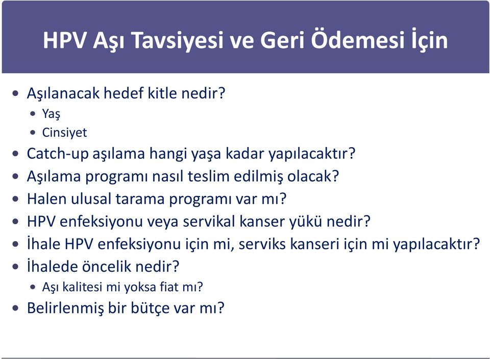 Aşılama programı nasıl teslim edilmiş olacak? Halen ulusal tarama programı var mı?