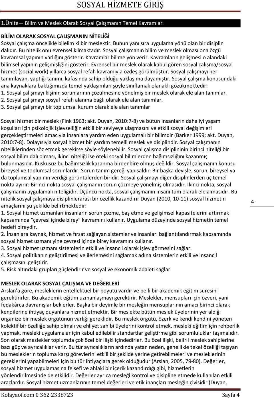 Kavramlar bilime yön verir. Kavramların gelişmesi o alandaki bilimsel yapının gelişmişliğini gösterir.