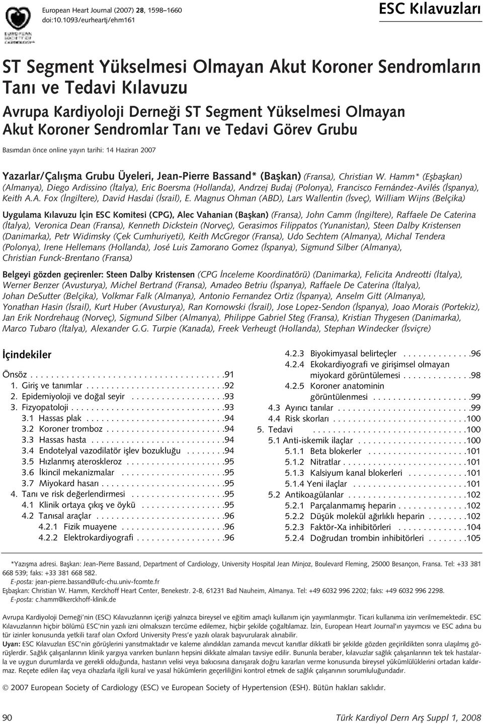 Tan ve Tedavi Görev Grubu Bas mdan önce online yay n tarihi: 14 Haziran 2007 Yazarlar/Çal flma Grubu Üyeleri, Jean-Pierre Bassand* (Baflkan) (Fransa), Christian W.