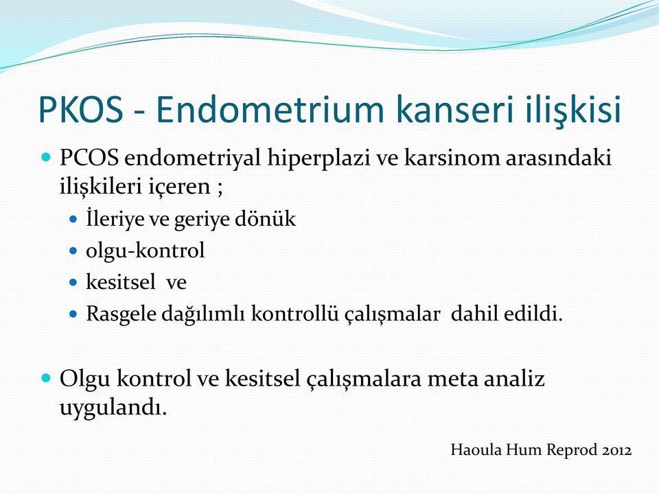 olgu-kontrol kesitsel ve Rasgele dağılımlı kontrollü çalışmalar dahil