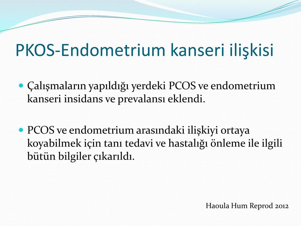 PCOS ve endometrium arasındaki ilişkiyi ortaya koyabilmek için tanı