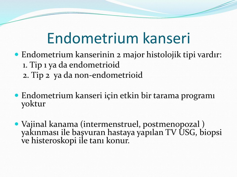 Tip 2 ya da non-endometrioid Endometrium kanseri için etkin bir tarama programı
