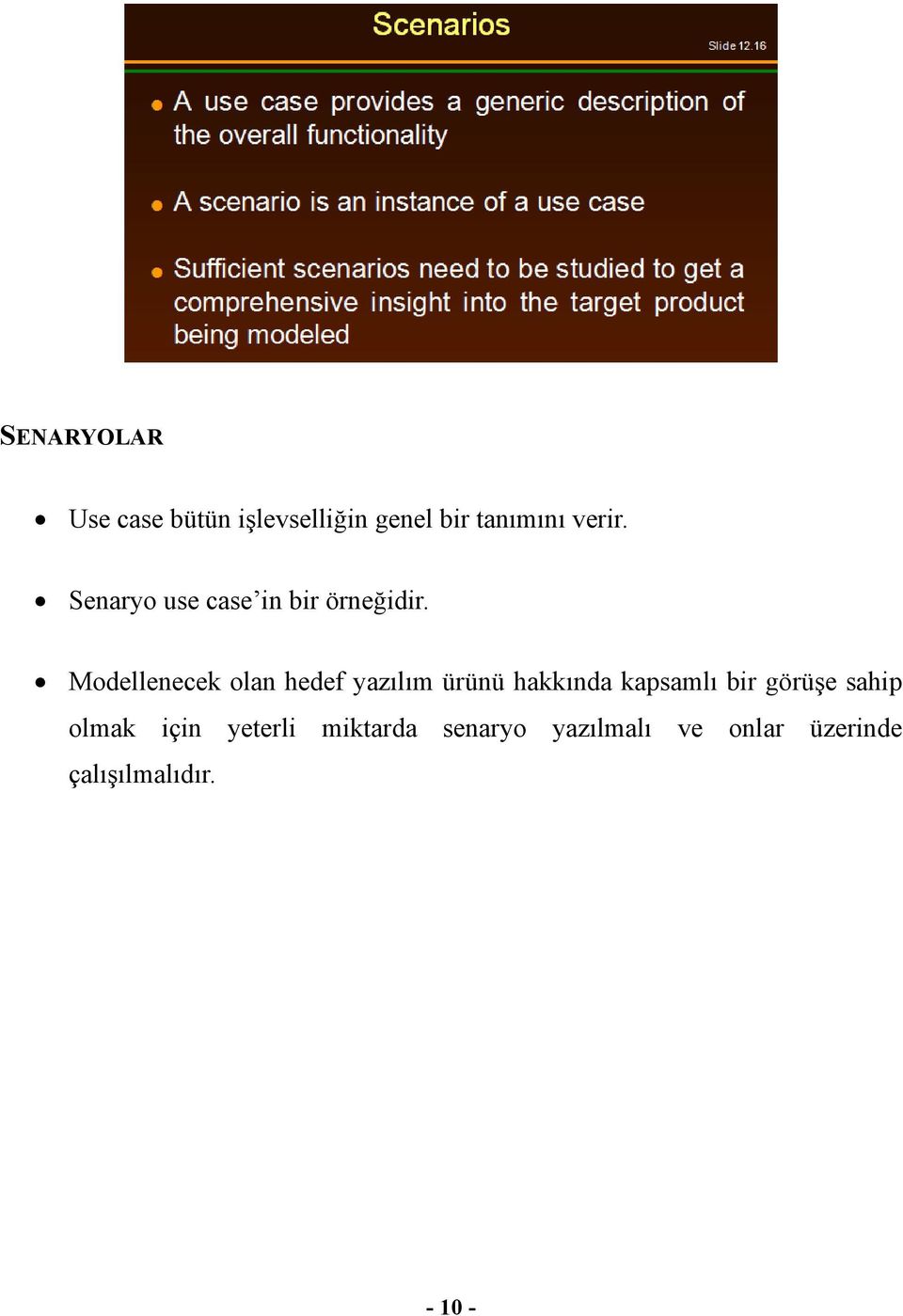 Modellenecek olan hedef yazılım ürünü hakkında kapsamlı bir