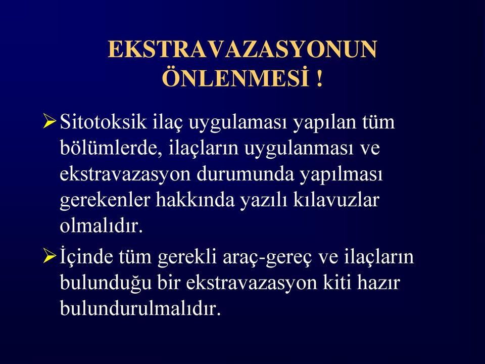 ve ekstravazasyon durumunda yapılması gerekenler hakkında yazılı