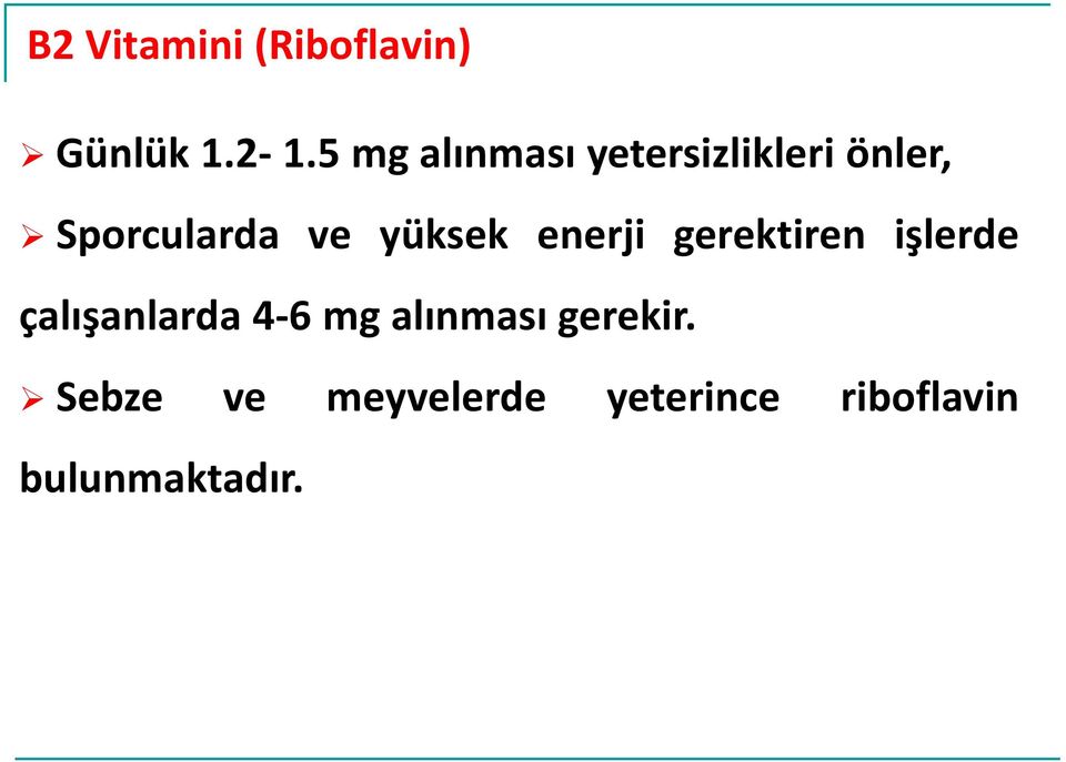 yüksek enerji gerektiren işlerde çalışanlarda 4-6 mg