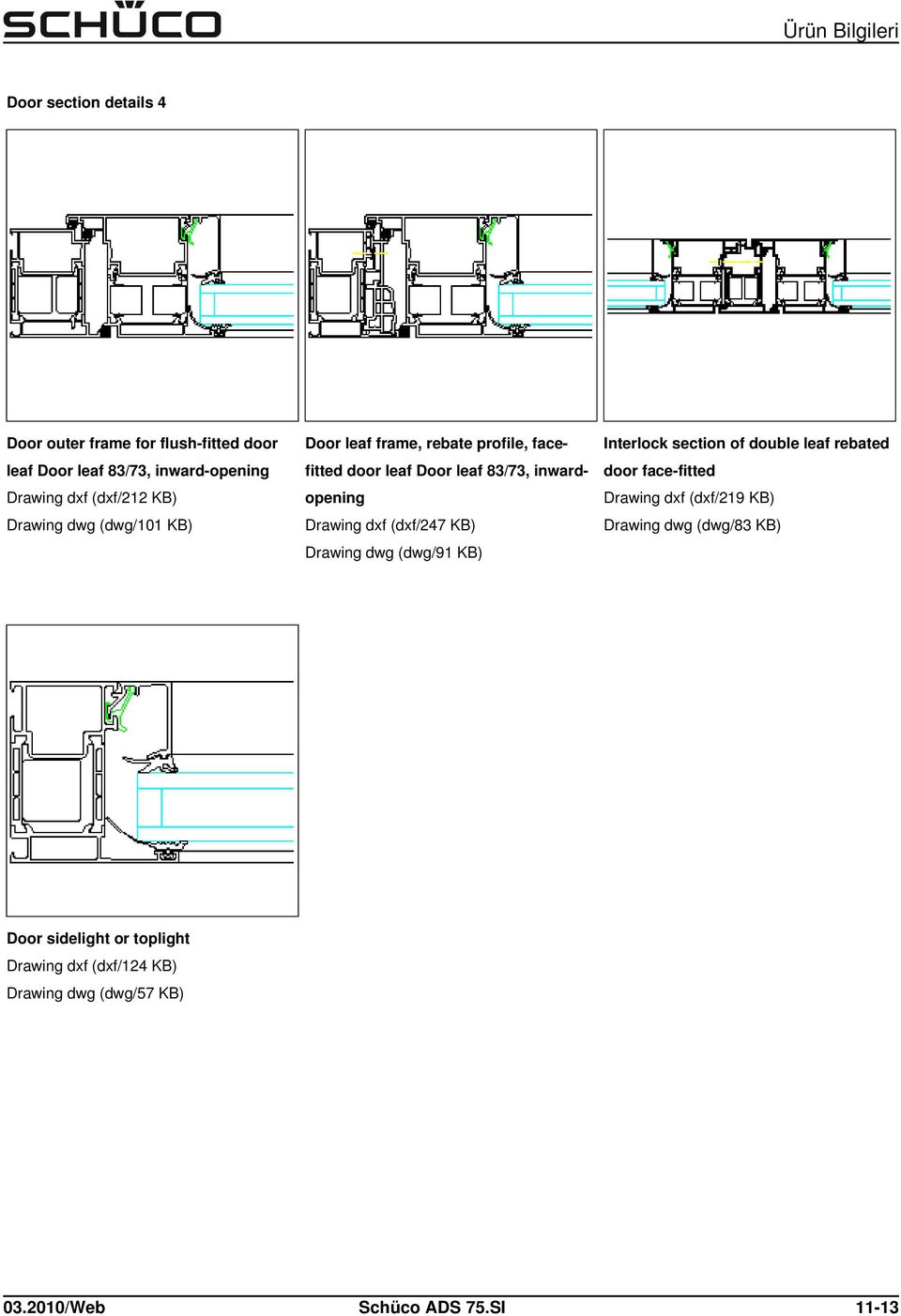 inwardopening Drawing dxf (dxf/247 KB) Drawing dwg (dwg/91 KB) door face-fitted Drawing dxf (dxf/219 KB) Drawing