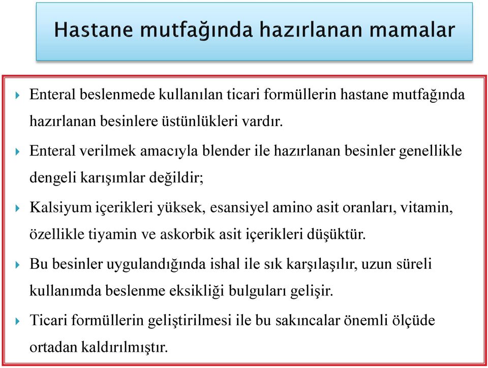 esansiyel amino asit oranları, vitamin, özellikle tiyamin ve askorbik asit içerikleri düşüktür.