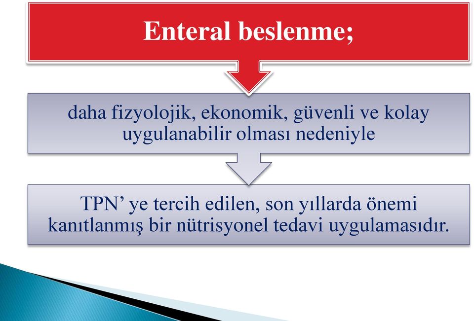 nedeniyle TPN ye tercih edilen, son yıllarda