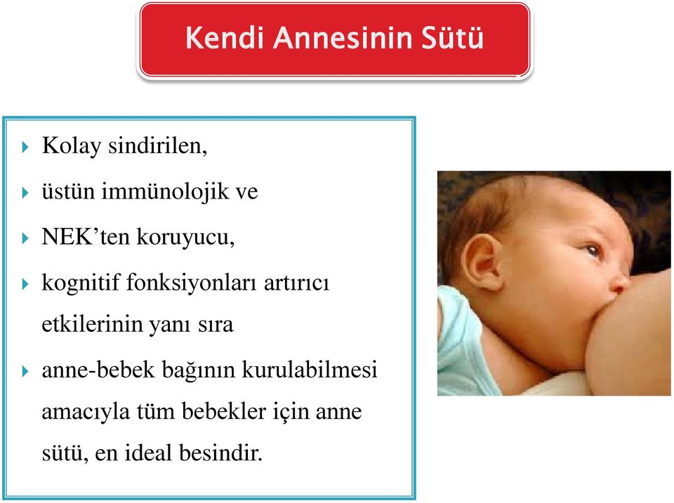 artırıcı etkilerinin yanı sıra anne-bebek bağının