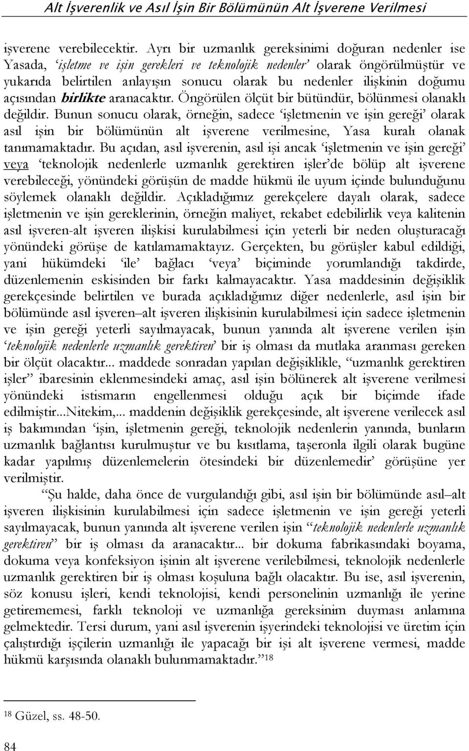 doğumu açısından birlikte aranacaktır. Öngörülen ölçüt bir bütündür, bölünmesi olanaklı değildir.