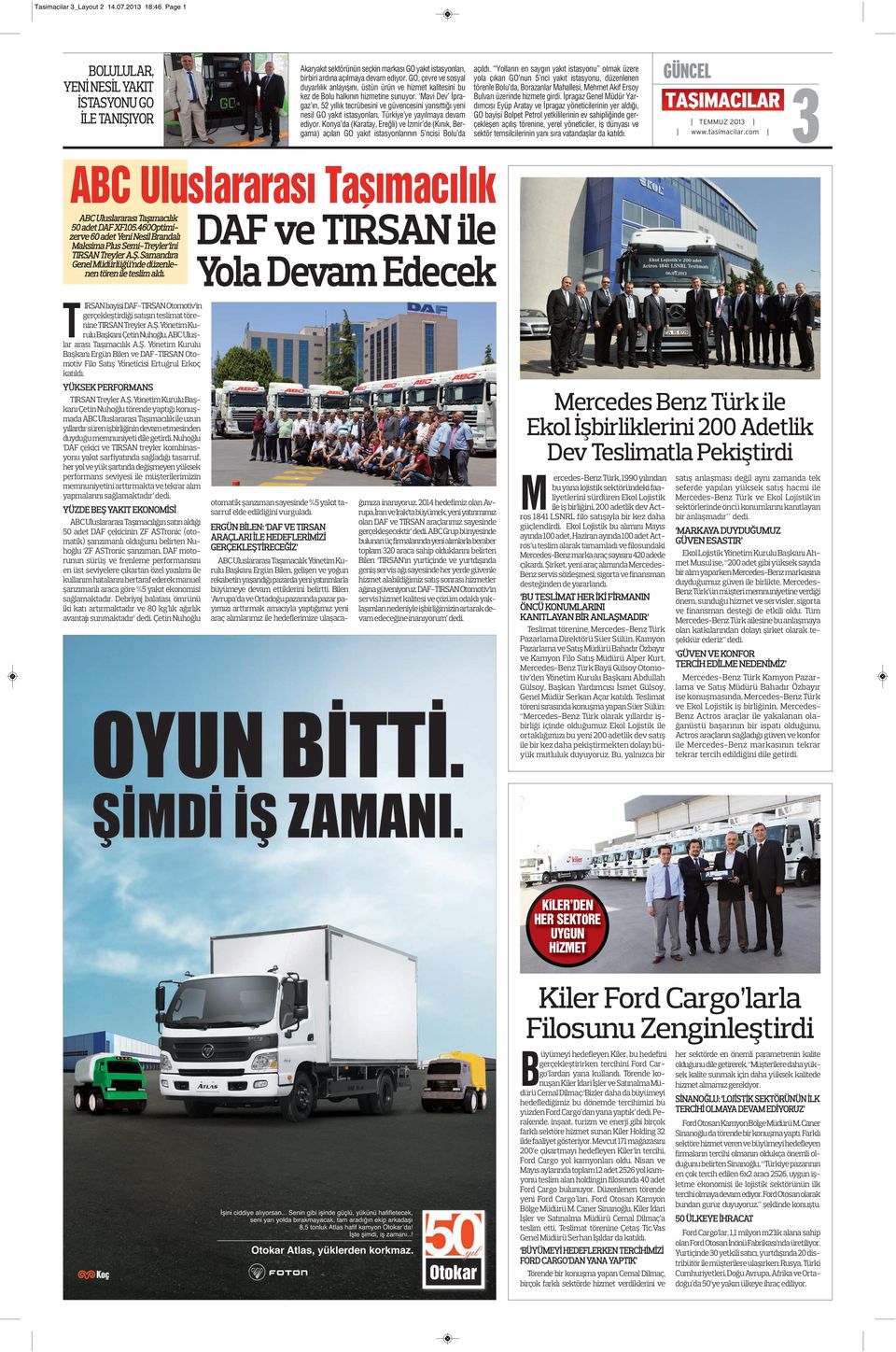 Mavi Dev İpragaz ın, 52 yıllık tecrübesini ve güvencesini yansıttığı yeni nesil GO yakıt istasyonları, Türkiye ye yayılmaya devam ediyor.