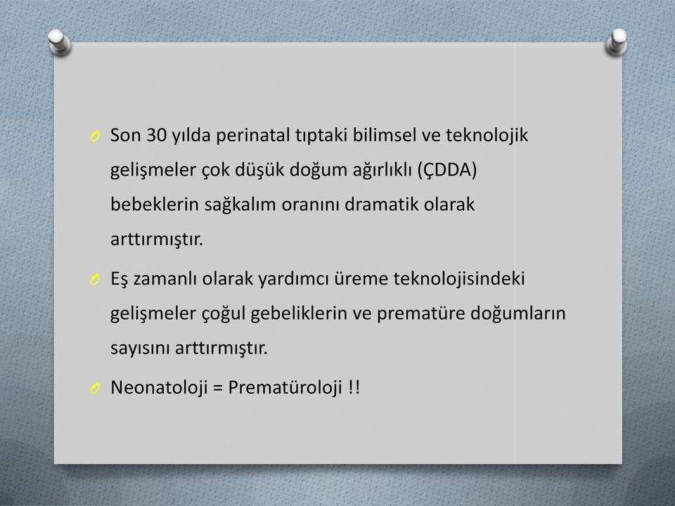 O Eş zamanlı olarak yardımcı üreme teknolojisindeki gelişmeler çoğul