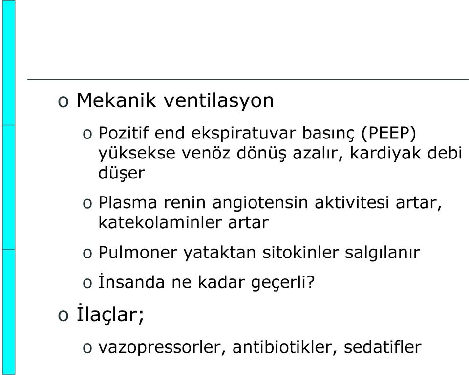 aktivitesi artar, katekolaminler artar o Pulmoner yataktan sitokinler