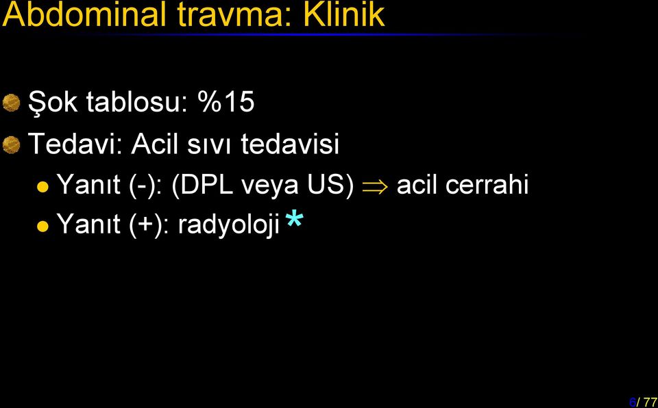 tedavisi Yanıt (-): (DPL veya US)