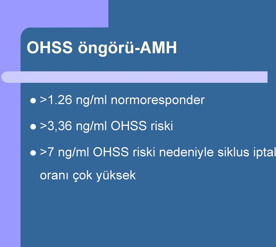 ng/ml OHSS riski >7 ng/ml OHSS