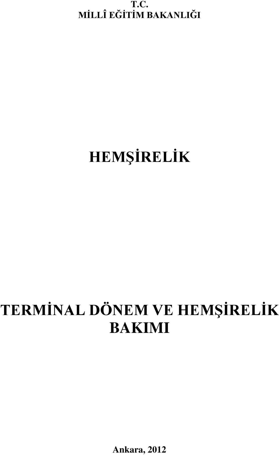 TERMİNAL DÖNEM VE