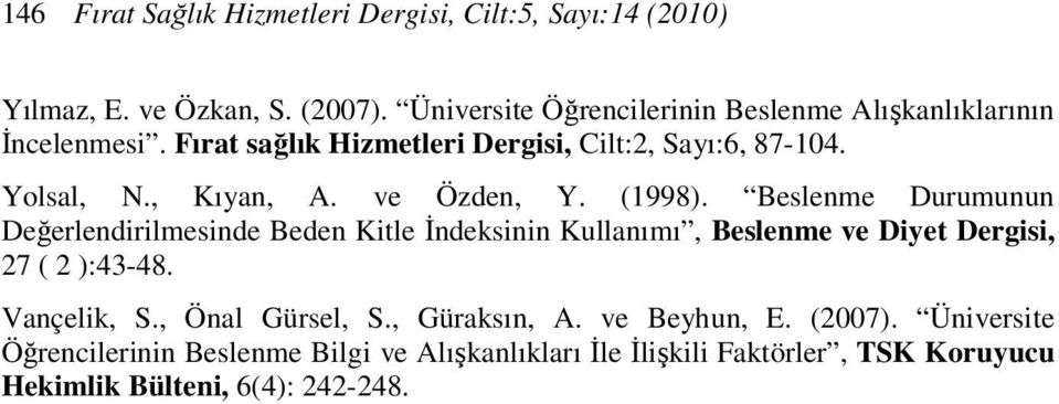 , Kıyan, A. ve Özden, Y. (1998).