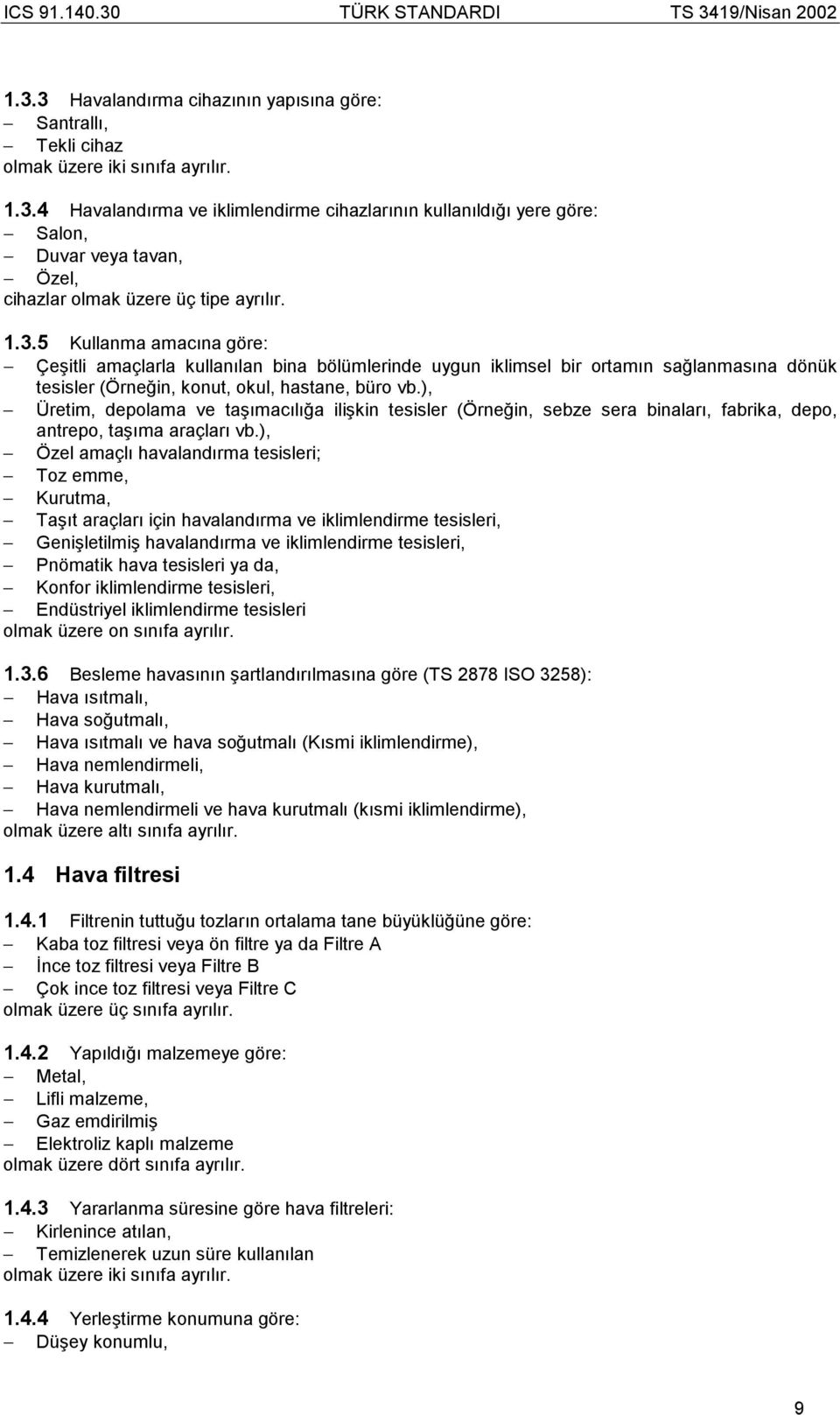 ), Üretim, depolama ve taşõmacõlõğa ilişkin tesisler (Örneğin, sebze sera binalarõ, fabrika, depo, antrepo, taşõma araçlarõ vb.