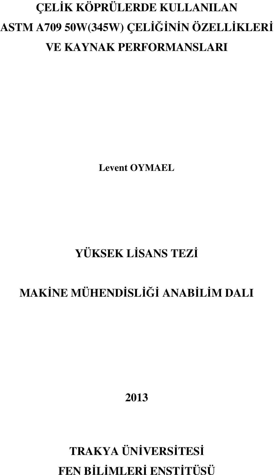 Levent OYMAEL YÜKSEK LİSANS TEZİ MAKİNE MÜHENDİSLİĞİ