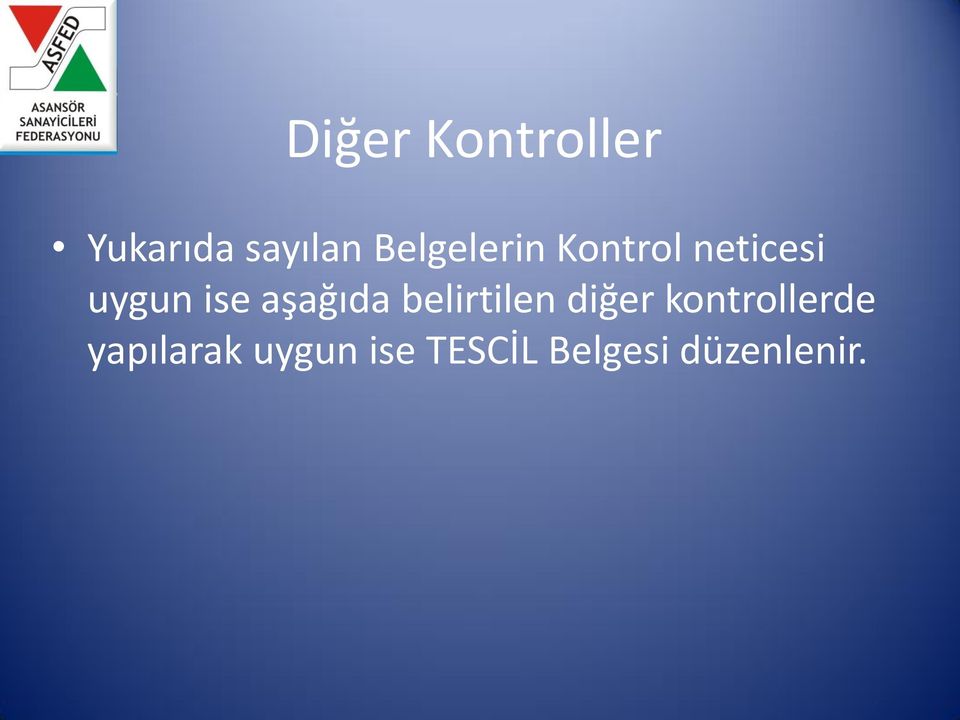 aşağıda belirtilen diğer kontrollerde