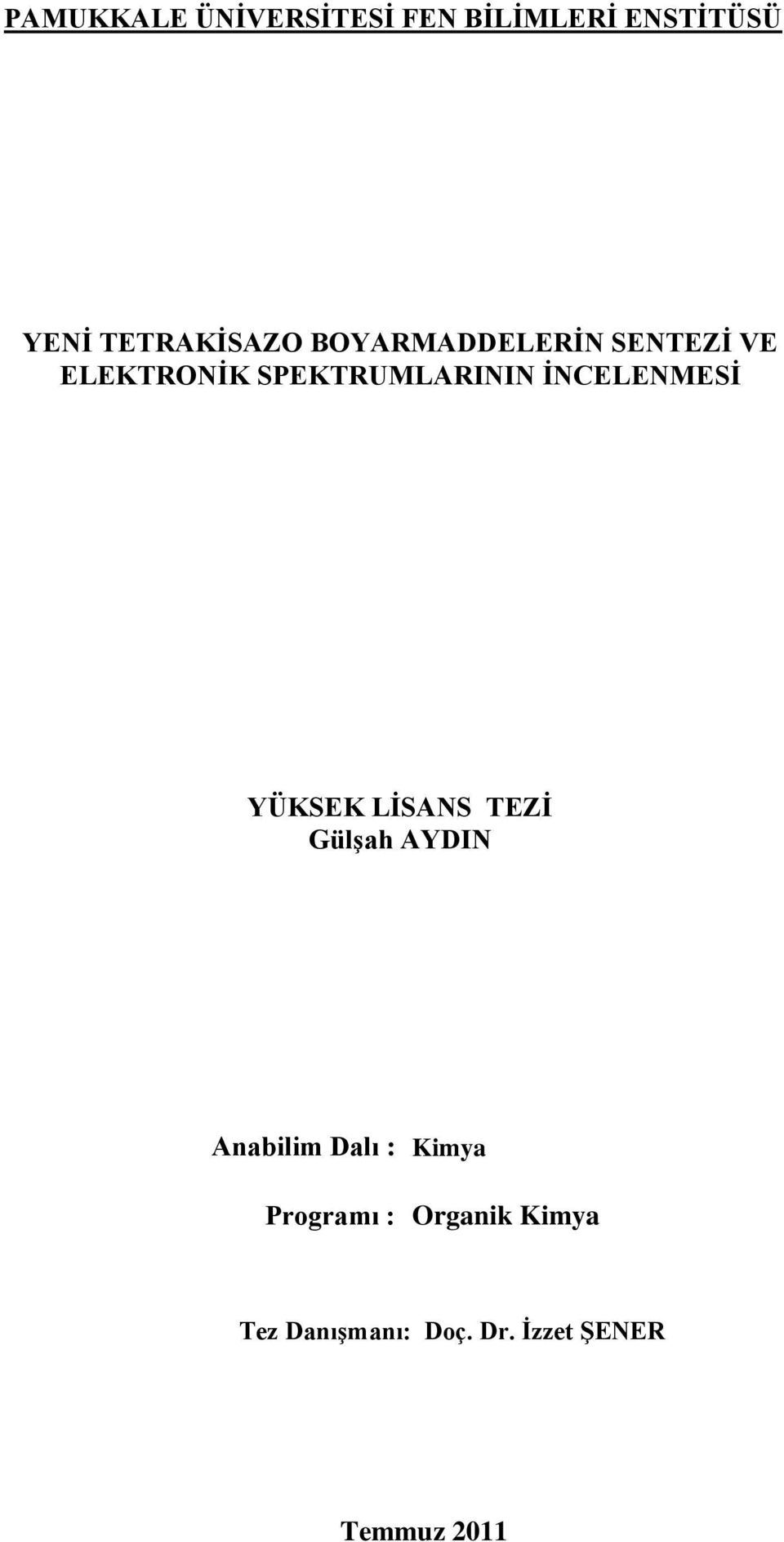 YÜKSEK LİSAS TEZİ Gülşah AYDI Anabilim Dalı : Kimya Programı