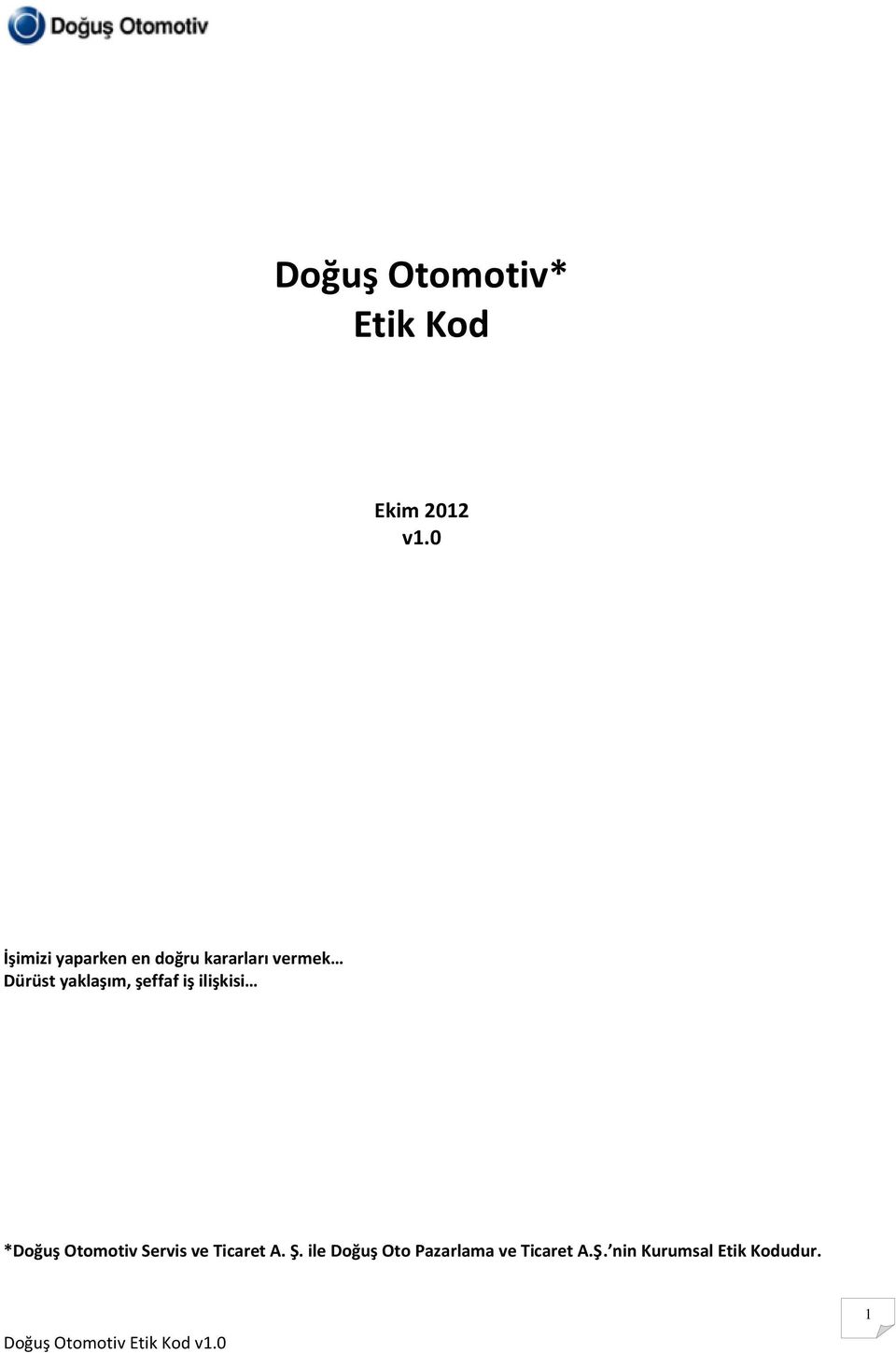 yaklaşım, şeffaf iş ilişkisi *Dğuş Otmtiv Servis ve