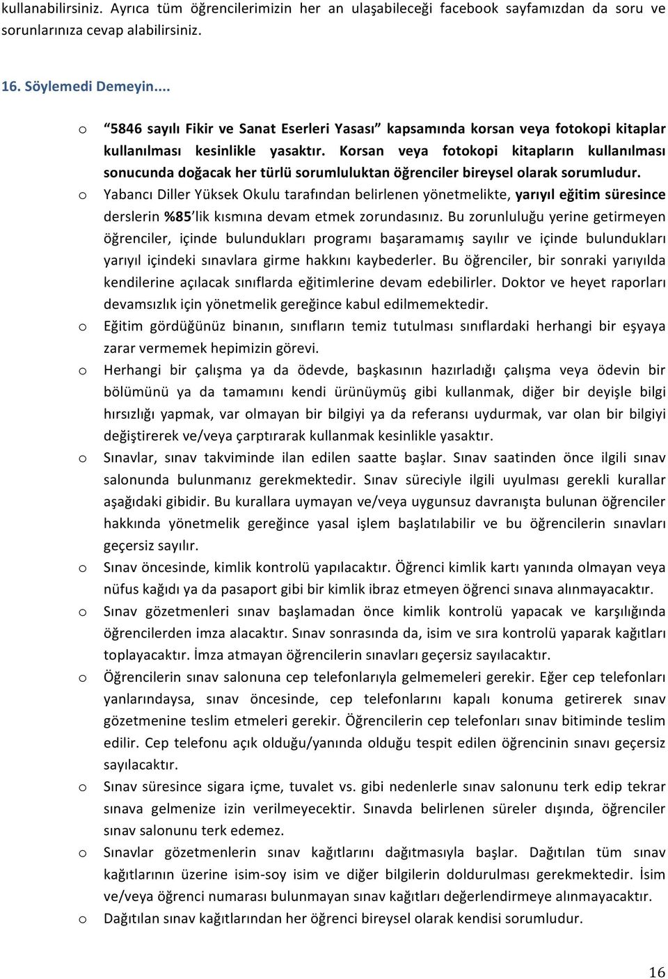 Krsan veya ftkpi kitapların kullanılması snucunda dğacak her türlü srumluluktan öğrenciler bireysel larak srumludur.