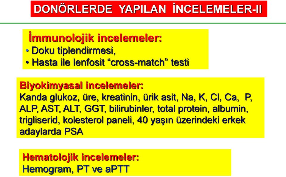 Na, K, Cl, Ca, P, ALP, AST, ALT, GGT, bilirubinler, total protein, albumin, trigliserid,