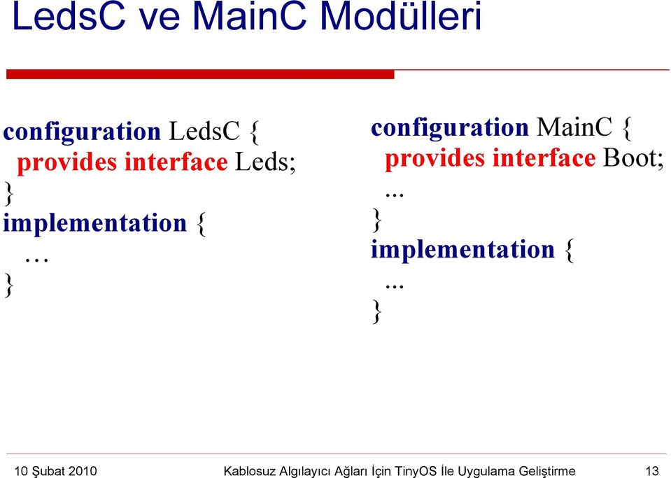 implementation { configuration MainC {