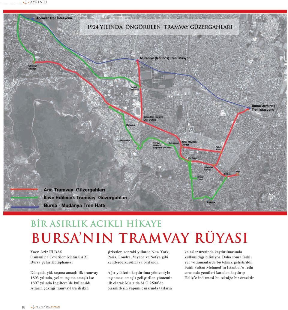 Atların çektiği tramvaylara ilişkin şirketler, sonraki yıllarda New York, Paris, Londra, Viyana ve Sofya gibi kentlerde kurulmaya başlandı.