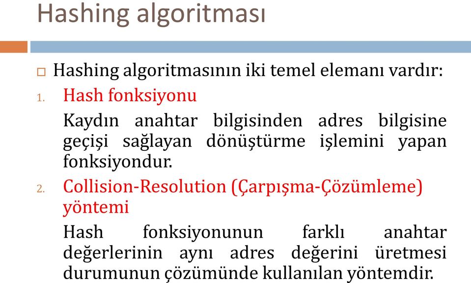 işlemini yapan fonksiyondur. 2.