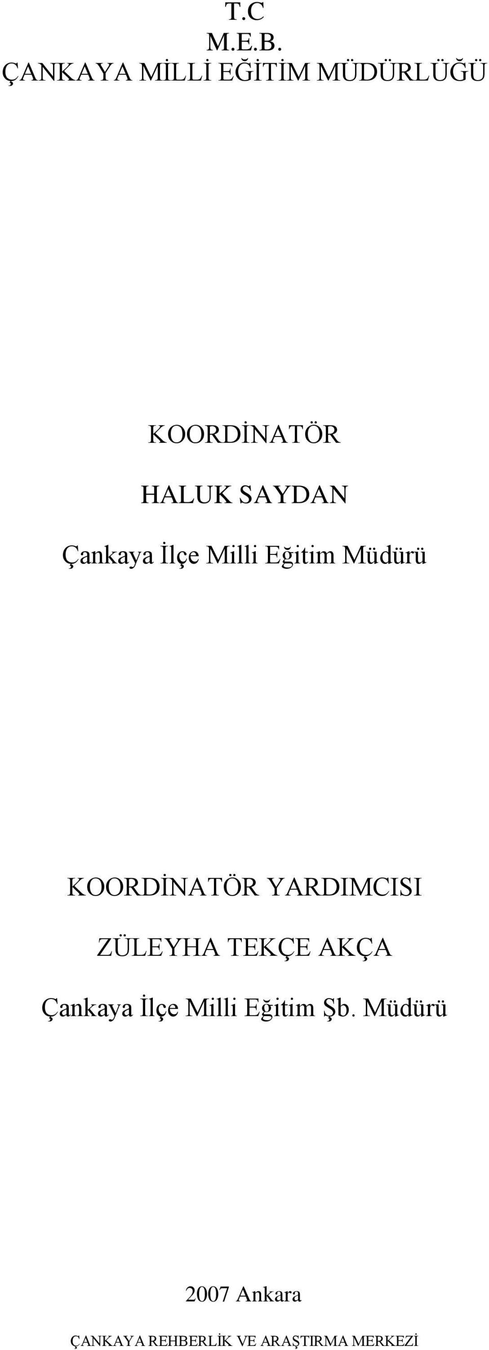 HALUK SAYDAN Çankaya İlçe Milli Eğitim Müdürü