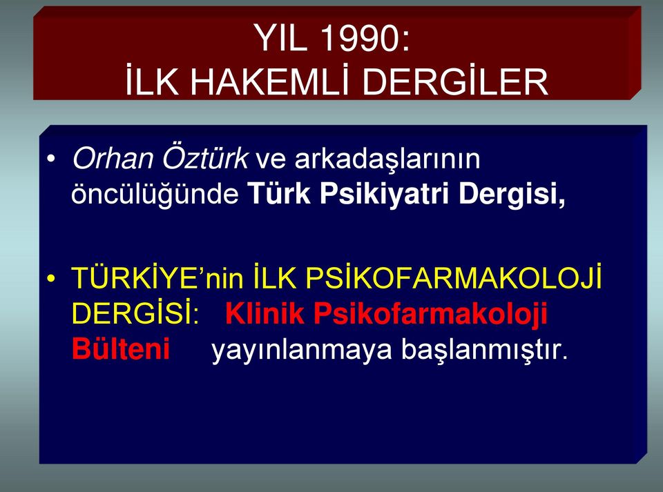 Dergisi, TÜRKİYE nin İLK PSİKOFARMAKOLOJİ