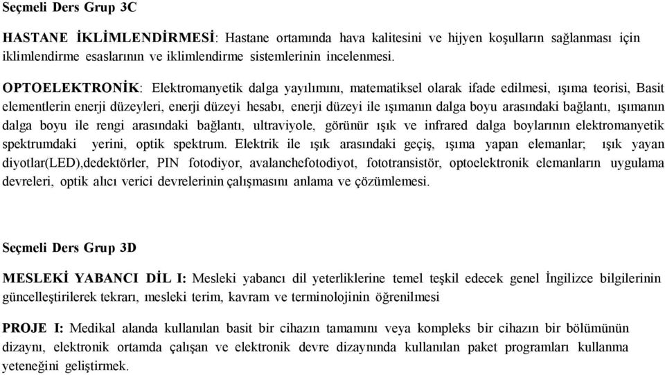 arasındaki bağlantı, ışımanın dalga boyu ile rengi arasındaki bağlantı, ultraviyole, görünür ışık ve infrared dalga boylarının elektromanyetik spektrumdaki yerini, optik spektrum.