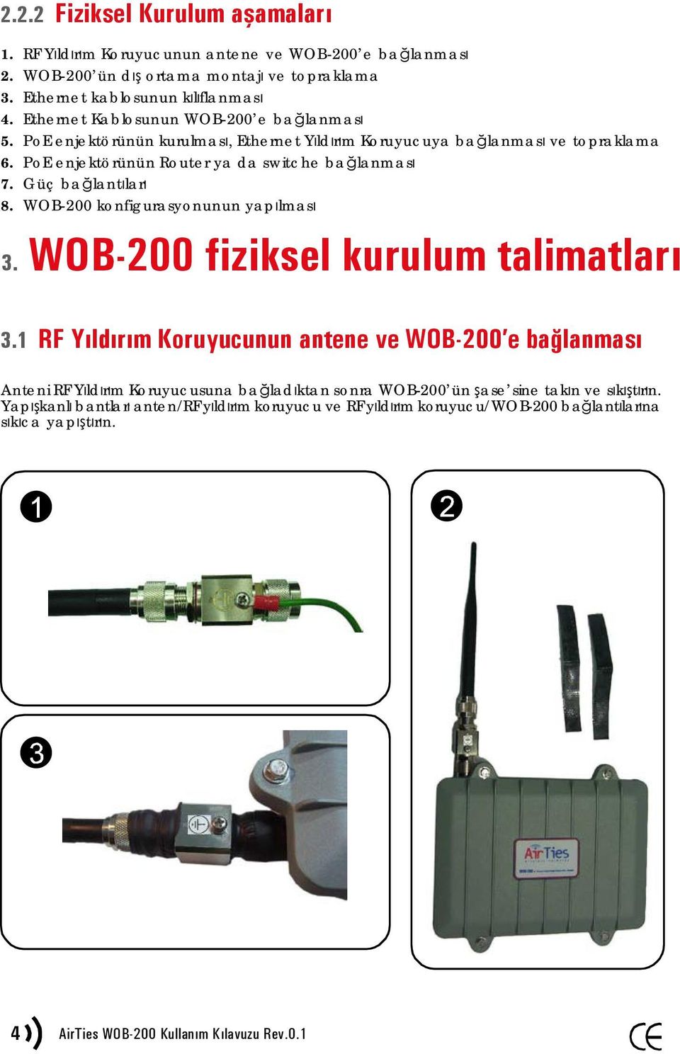 Güç bağlantıları 8. WOB-200 konfigurasyonunun yapılması 3. WOB-200 fiziksel kurulum talimatları 3.