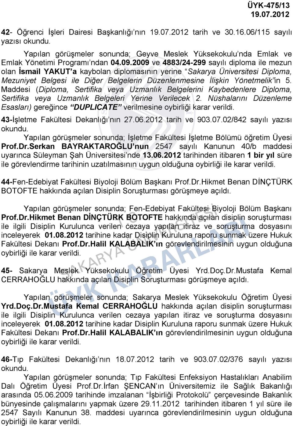 5. Maddesi (Diploma, Sertifika veya Uzmanlık Belgelerini Kaybedenlere Diploma, Sertifika veya Uzmanlık Belgeleri Yerine Verilecek 2.